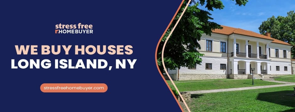 We buy houses Long Island, NY