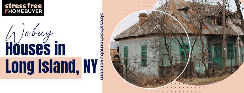 we buy houses in Long Island, NY (1)