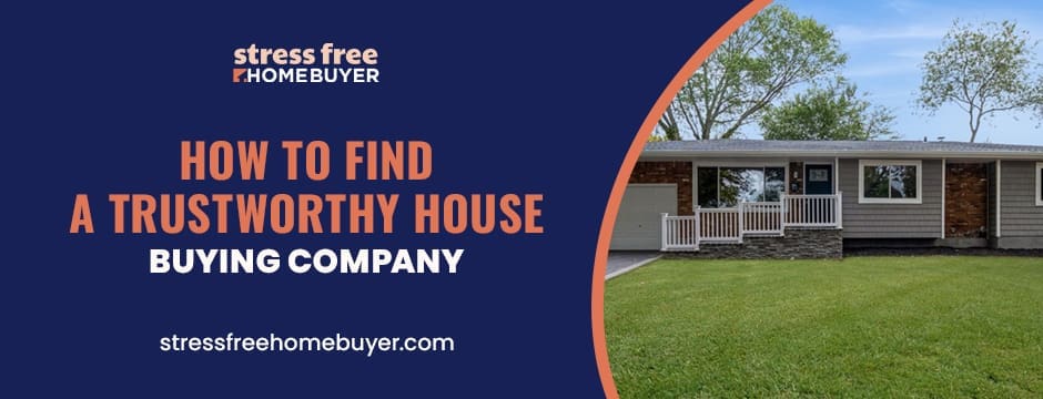 How to Find a Trustworthy House Buying Company