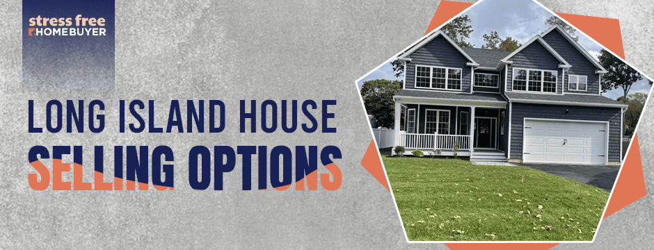 Long Island house selling options