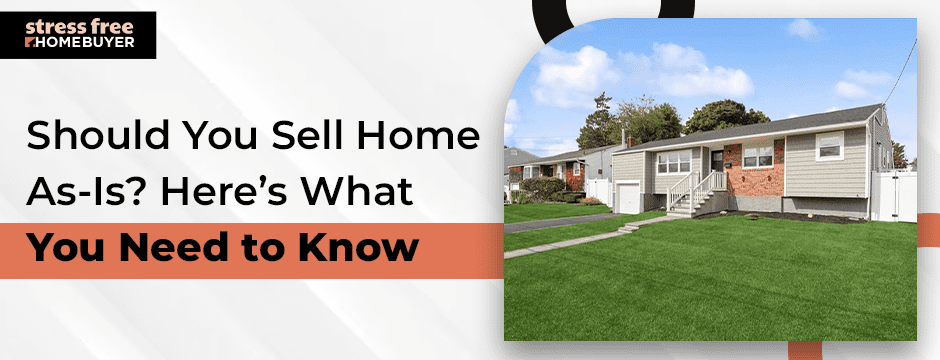 Should You Sell Home As Is Here’s What You Need to Know